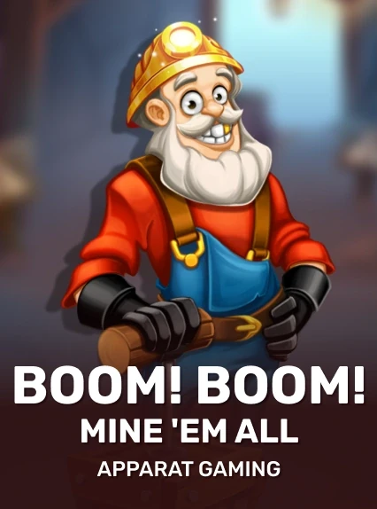 Boom! Boom! Mine 'em all